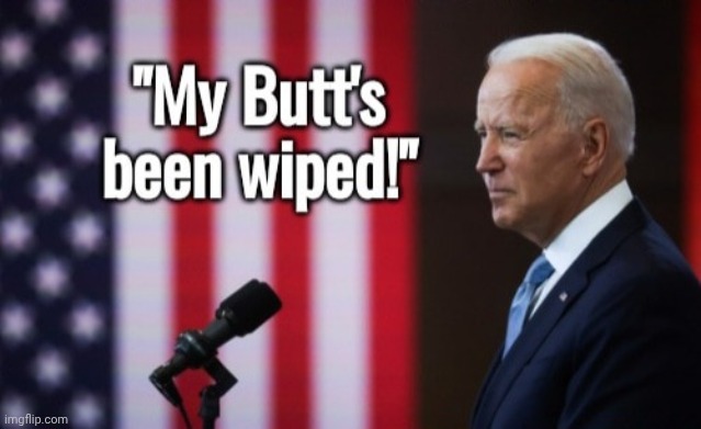 True Joe Biden quote | image tagged in biden,alzheimer's,butt | made w/ Imgflip meme maker