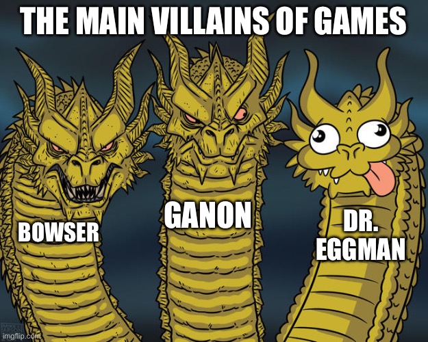 Three-headed Dragon | the main villains of games; Ganon; Dr. Eggman; Bowser | image tagged in three-headed dragon,super mario | made w/ Imgflip meme maker