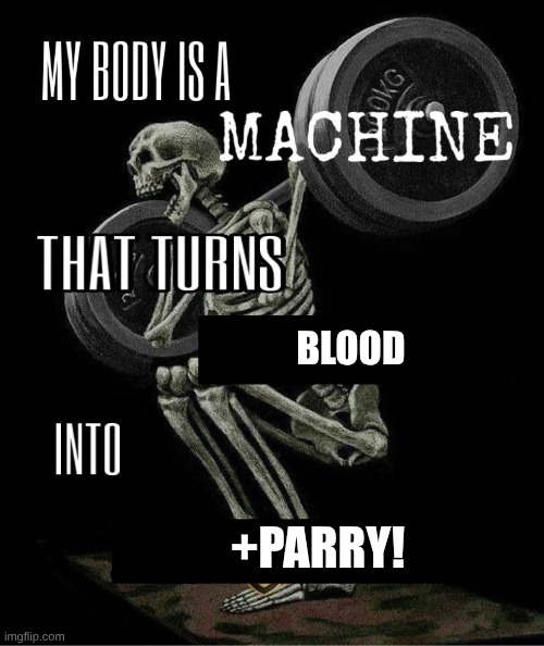v1 ultrakill lore | blood; +parry! | image tagged in my body is machine | made w/ Imgflip meme maker