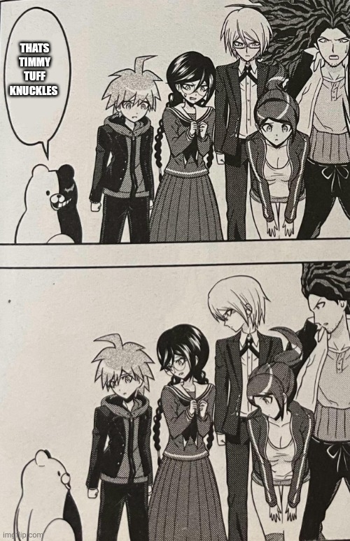 what did monokuma say? | Thats timmy tuff knuckles | image tagged in what did monokuma say | made w/ Imgflip meme maker