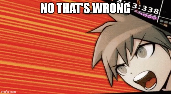 No Thats Wrong | No that's wrong | image tagged in no thats wrong | made w/ Imgflip meme maker