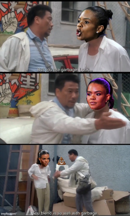 Garbitch | image tagged in love on delivery,garbage,candace owens,shitpost,poop,i worry about you sometimes candace | made w/ Imgflip meme maker