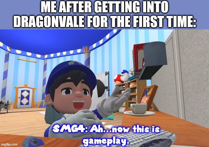 me after getting into dragonvale for the first time: | image tagged in smg4,gaming,dragonvale | made w/ Imgflip meme maker