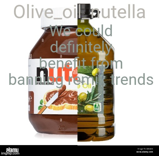 Posting ts after celebrating hitting 100 followers, remix trends just flood the stream and do nothing else | We could definitely benefit from banning remix trends | image tagged in oil nutellive | made w/ Imgflip meme maker