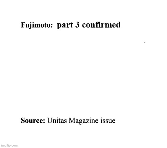 very real interview | part 3 confirmed | image tagged in fujimoto,chainsaw man,part 3 | made w/ Imgflip meme maker