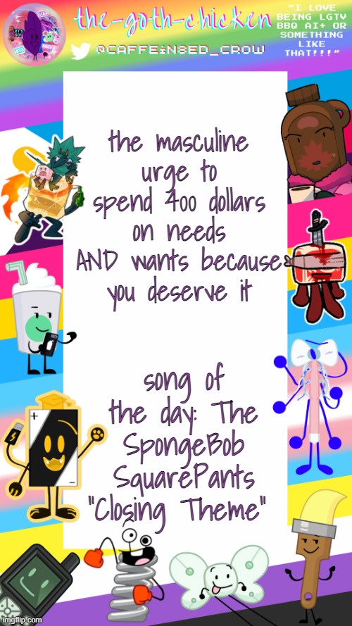 monkey in a tree | the masculine urge to spend 400 dollars on needs AND wants because you deserve it; song of the day: The SpongeBob SquarePants "Closing Theme" | image tagged in the-goth-chicken's pride announcement template | made w/ Imgflip meme maker