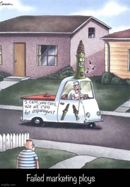 It was worth a try… not! | image tagged in the far side,comics,truck,asparagus,marketing,failure | made w/ Imgflip meme maker