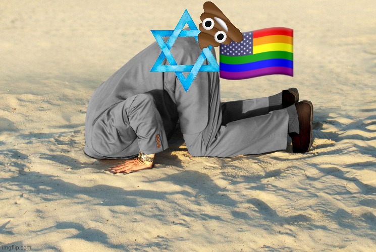 head in sand | image tagged in head in sand | made w/ Imgflip meme maker