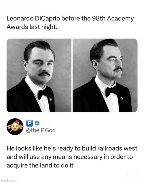 image tagged in leonardo dicaprio,railroad,west,railroads,land,acquire | made w/ Imgflip meme maker