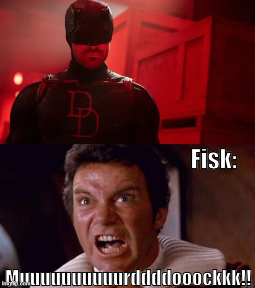 Wrath of Fisk | Fisk:; Muuuuuuuuuurddddooockkk!! | image tagged in kahn,daredevil | made w/ Imgflip meme maker