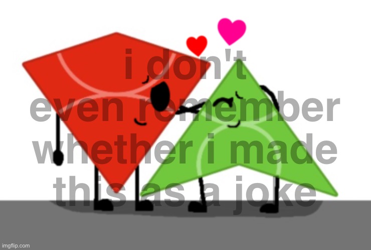 i don't even remember whether i made this as a joke | made w/ Imgflip meme maker