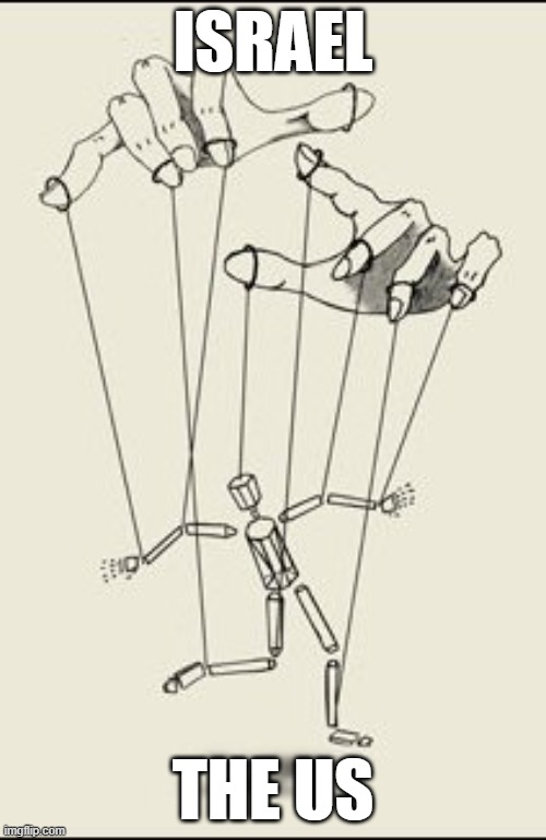 This is the truth that republicans refuse to accept | Israel; the us | image tagged in puppet master | made w/ Imgflip meme maker