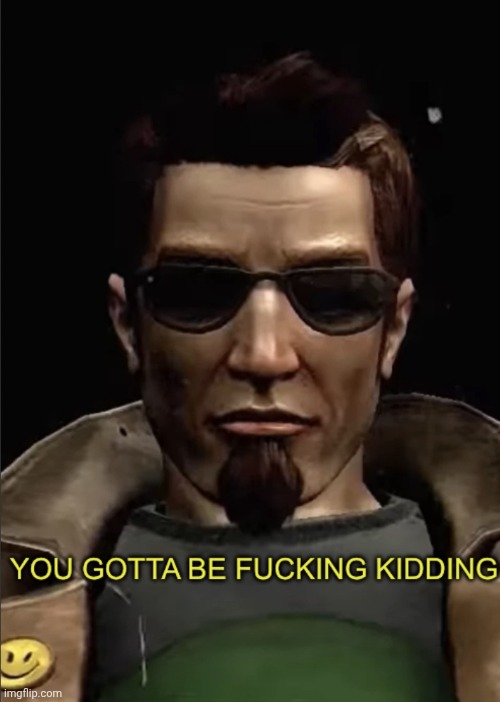 Postal Dude you gotta be kidding | image tagged in postal dude you gotta be kidding | made w/ Imgflip meme maker