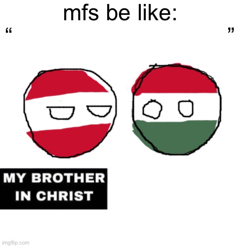 my brother in christ (polandball) Blank Meme Template
