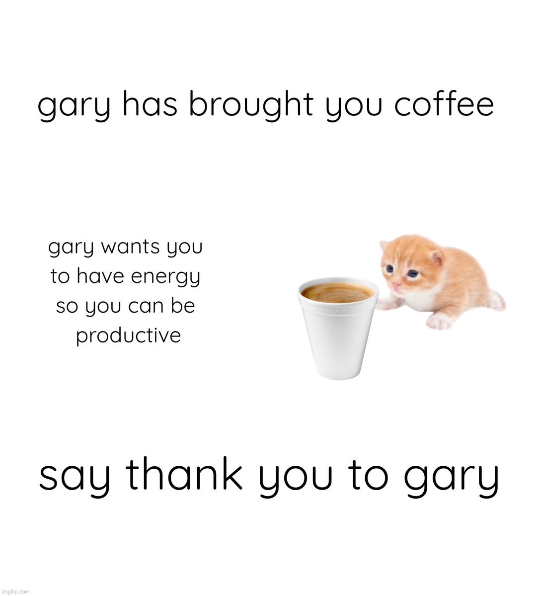 gary | made w/ Imgflip meme maker