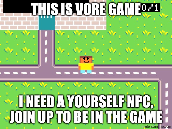 vore people | this is vore game; I need a yourself NPC, join up to be in the game | image tagged in vore,code,game | made w/ Imgflip meme maker