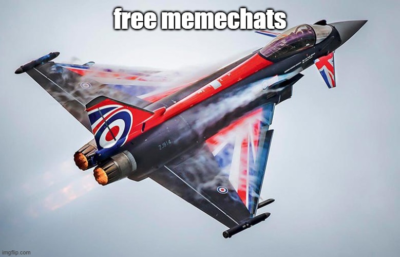 Eurofighter Typhoon | free memechats | image tagged in eurofighter typhoon | made w/ Imgflip meme maker