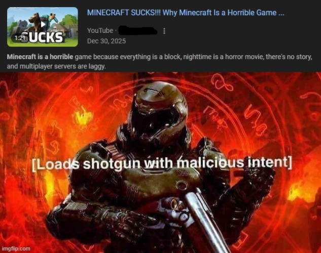 . | image tagged in loads shotgun with malicious intent | made w/ Imgflip meme maker