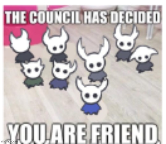 you are friend | image tagged in you are friend | made w/ Imgflip meme maker