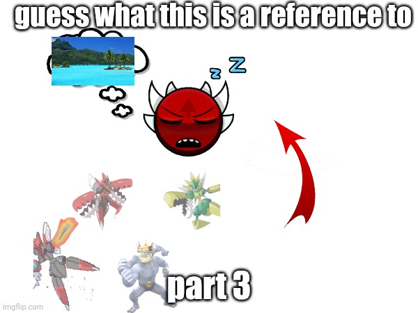 idk | guess what this is a reference to; part 3 | image tagged in what tags do i put here | made w/ Imgflip meme maker