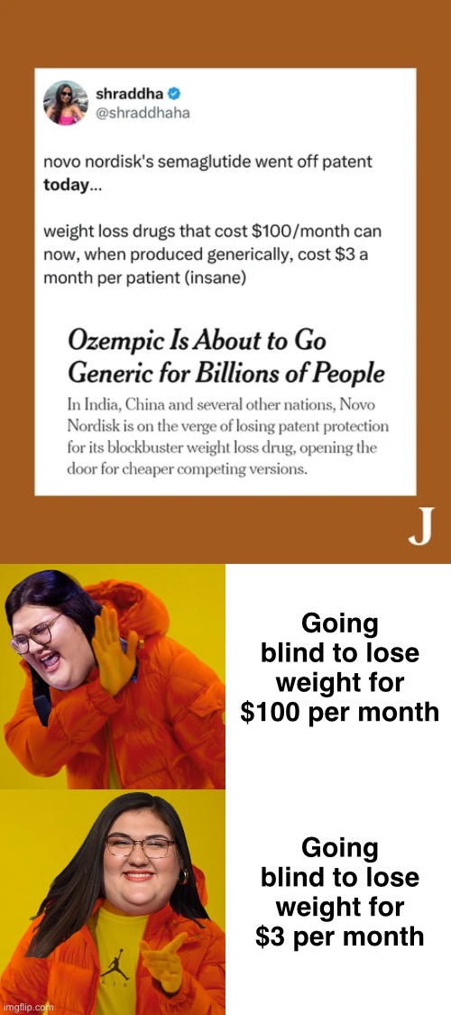 Diet and Exercise? Meh. | Going blind to lose weight for $100 per month; Going blind to lose weight for $3 per month | image tagged in memes,drake hotline bling,funny,ozempic,olivia julianna,funny memes | made w/ Imgflip meme maker