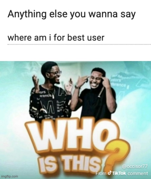image tagged in who is this | made w/ Imgflip meme maker