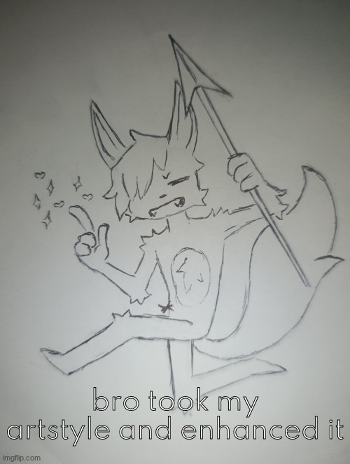 I really love this art. | bro took my artstyle and enhanced it | image tagged in brandon | made w/ Imgflip meme maker