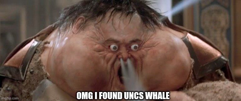 I vape  | OMG I FOUND UNCS WHALE | image tagged in i vape | made w/ Imgflip meme maker
