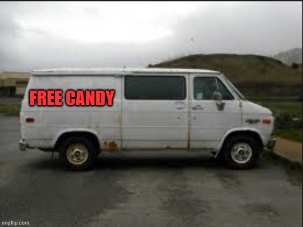 Creepy Van | free candy | image tagged in creepy van | made w/ Imgflip meme maker