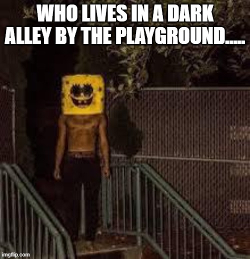 Cursed SpongeBob | image tagged in cursed image | made w/ Imgflip meme maker