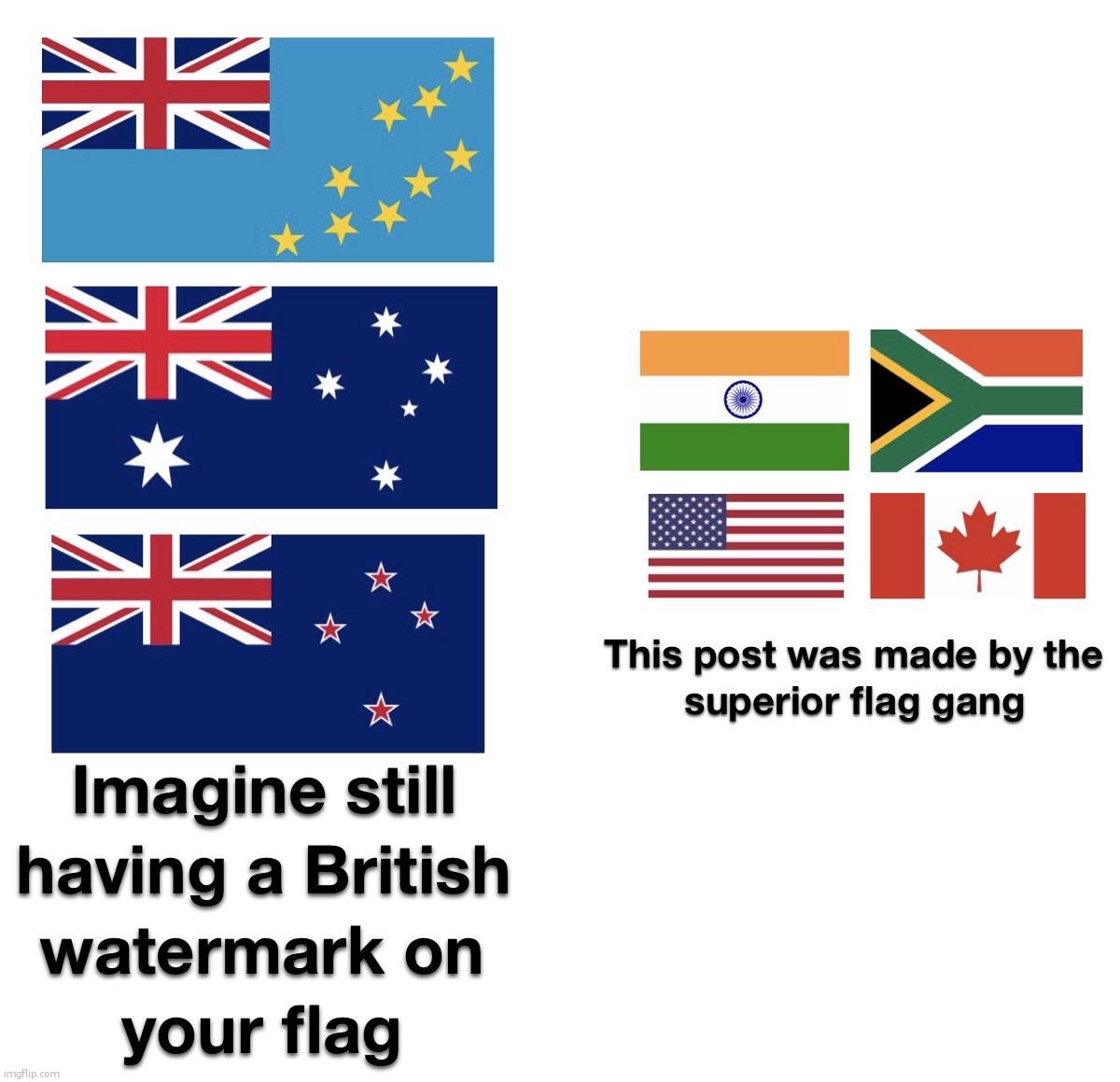 superior flag gang | image tagged in superior flag gang | made w/ Imgflip meme maker