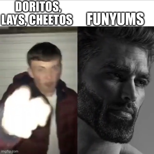Not all hero’s wear capes | Doritos, lays, Cheetos; Funyums | image tagged in arguing man and gigachad | made w/ Imgflip meme maker