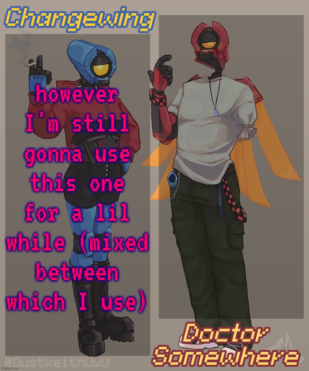Changewing & Doctor Somewhere Ultrakill Shared Template 2 | however I'm still gonna use this one for a lil while (mixed between which I use) | image tagged in changewing doctor somewhere ultrakill shared template 2 | made w/ Imgflip meme maker