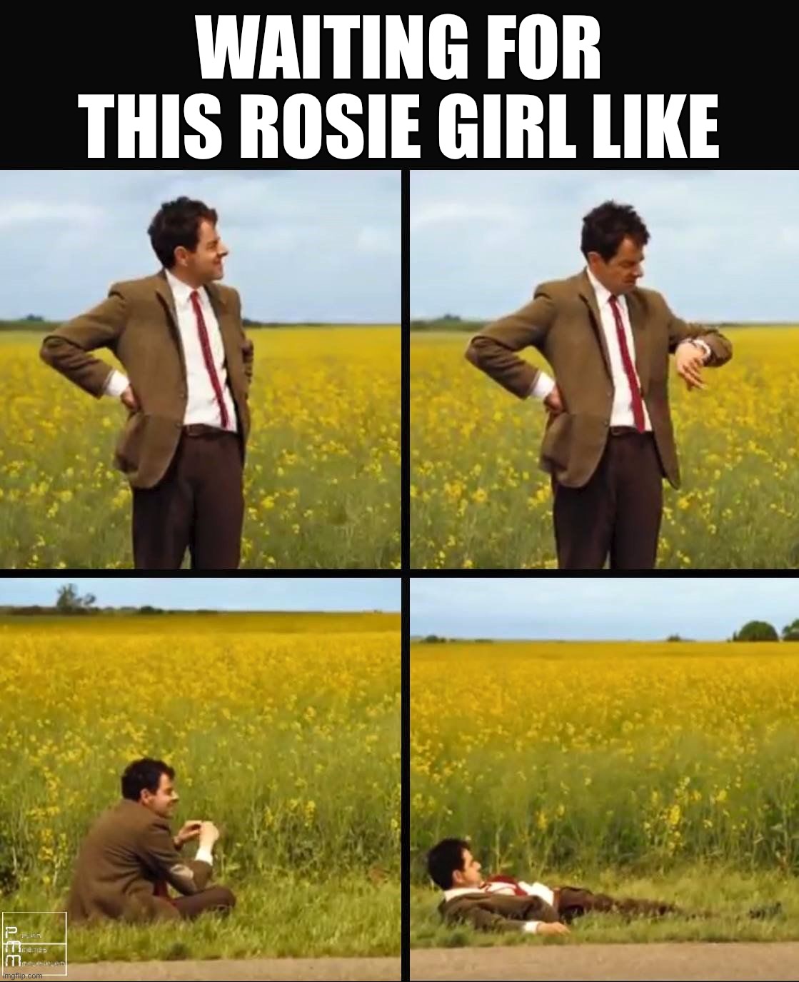 Mr bean waiting | Waiting for this Rosie girl like | image tagged in mr bean waiting | made w/ Imgflip meme maker