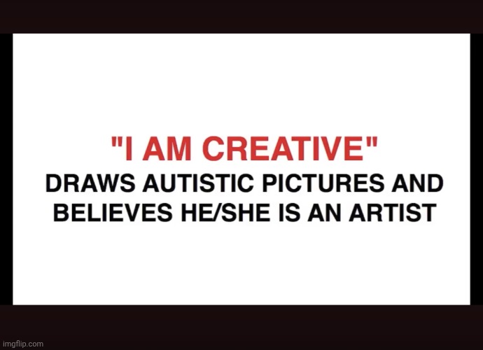 Yeah, so I created this template around 5 months ago and now it's already dead | image tagged in i am creative | made w/ Imgflip meme maker