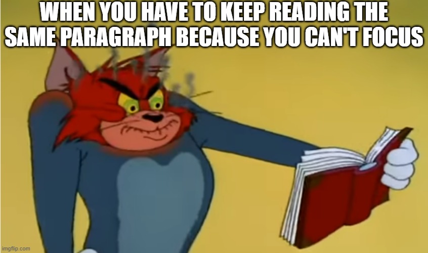 I hate my brain | when you have to keep reading the same paragraph because you can't focus | image tagged in memes,reading,adhd | made w/ Imgflip meme maker