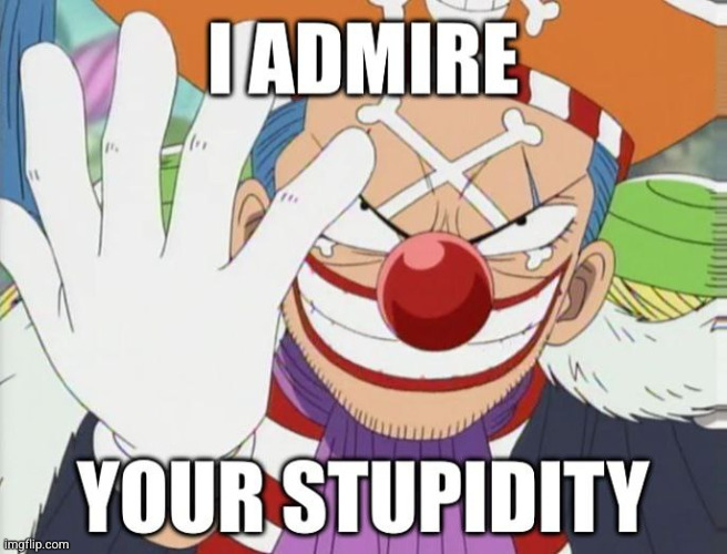 CAPTAIN BUGGY THE CLOWN | image tagged in memes,one piece,buggy the clown,anime,stupidity,reaction | made w/ Imgflip meme maker