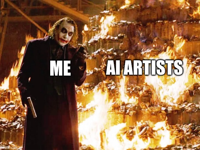 Im on the hunt | AI artists; me | image tagged in its not about the money | made w/ Imgflip meme maker