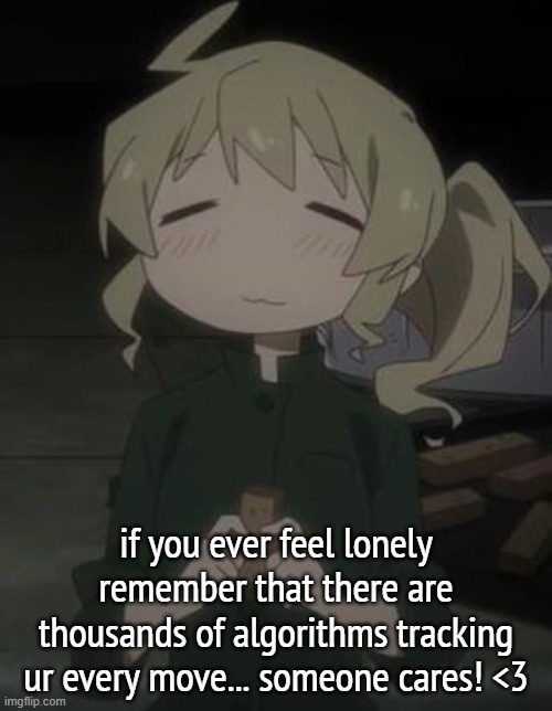 ArabMogus' one millionth yuuri temp -w- | if you ever feel lonely remember that there are thousands of algorithms tracking ur every move... someone cares! <3 | image tagged in arabmogus' one millionth yuuri temp -w- | made w/ Imgflip meme maker