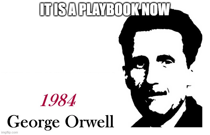 George Orwell 1984 blank | it is a playbook now | image tagged in george orwell 1984 blank | made w/ Imgflip meme maker
