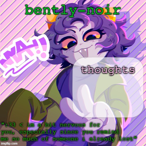 . | thoughts | image tagged in bently-noir nepeta temp | made w/ Imgflip meme maker