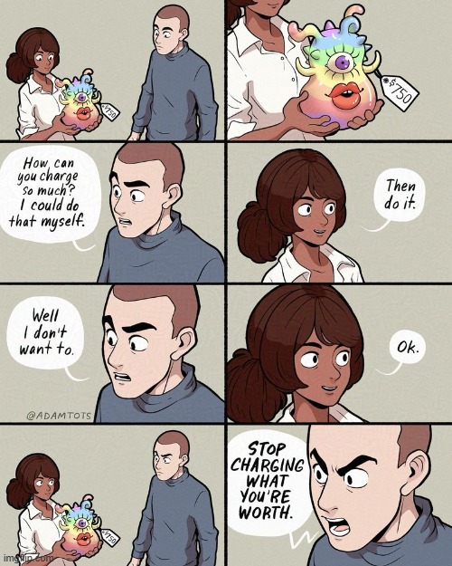 image tagged in artist,art,expensive,charge,worth,oof | made w/ Imgflip meme maker