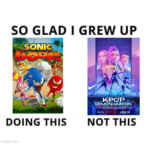 Gen Alpha will never understand what sonic boom was | image tagged in so glad i grew up doing this | made w/ Imgflip meme maker