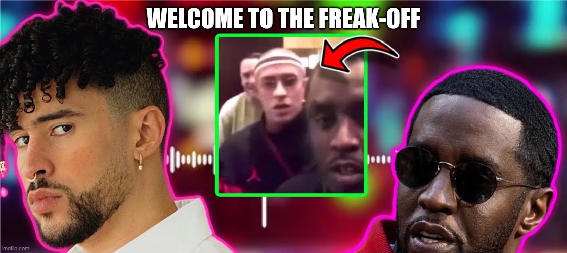 Puff diddy and a bad bunny | welcome to the freak-off | image tagged in puff diddy and a bad bunny | made w/ Imgflip meme maker