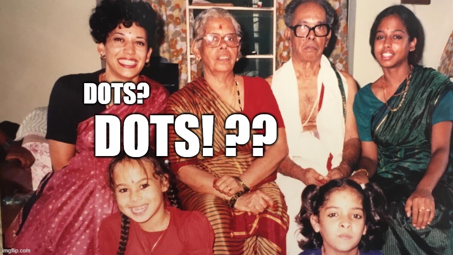 Dots? DOTS! ?? | made w/ Imgflip meme maker