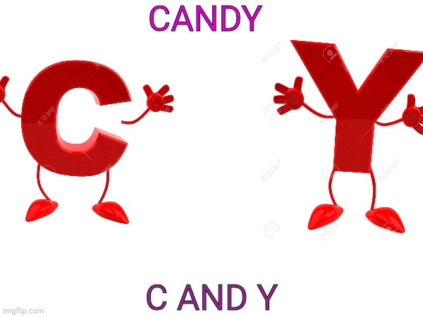 Candy c and y | candy; C and Y | image tagged in candy,words,word,text | made w/ Imgflip meme maker