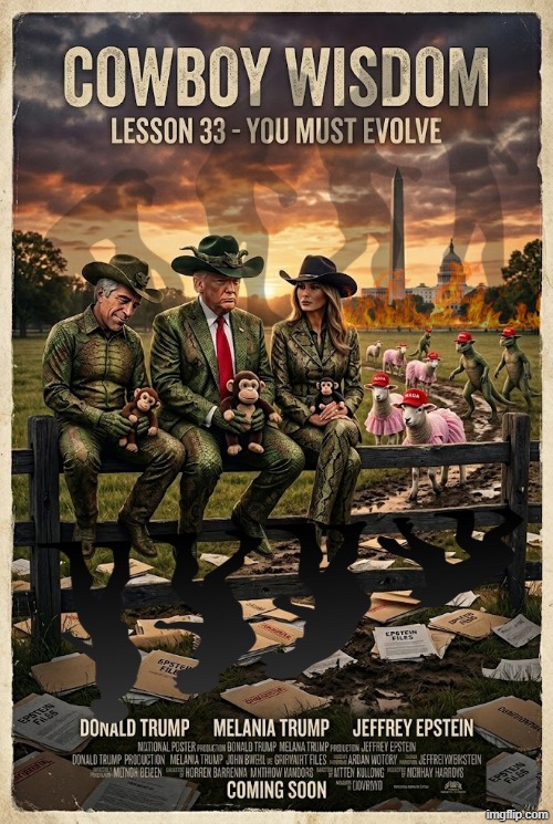 COWBOY WISDOM: LESSON 33 | image tagged in cowboy wisdom,cowboy father and son,evolution,reptile,reptilians,memes | made w/ Imgflip meme maker