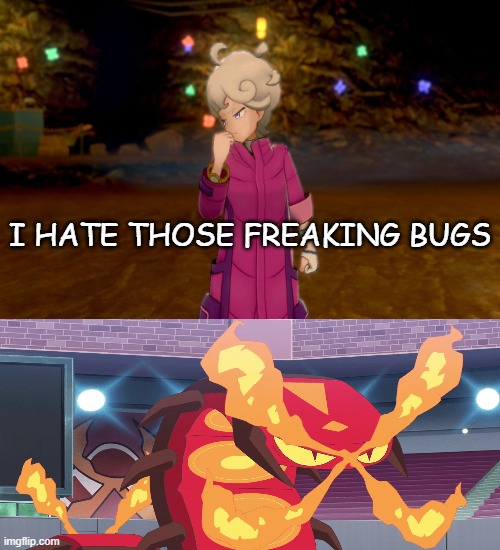 bebe hates bugs | i hate those freaking bugs | image tagged in bugs,pokemon sword and shield,pokemon,i hate you,gaming,pests | made w/ Imgflip meme maker