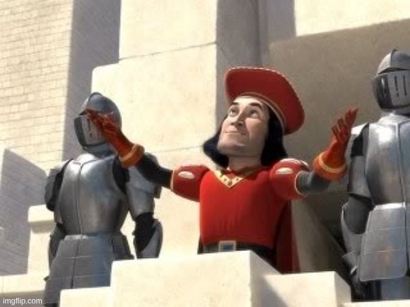 Lord Farquad | image tagged in lord farquad | made w/ Imgflip meme maker