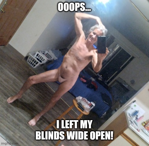 Jeffrey... | Ooops... I left my blinds wide open! | image tagged in jeffrey | made w/ Imgflip meme maker